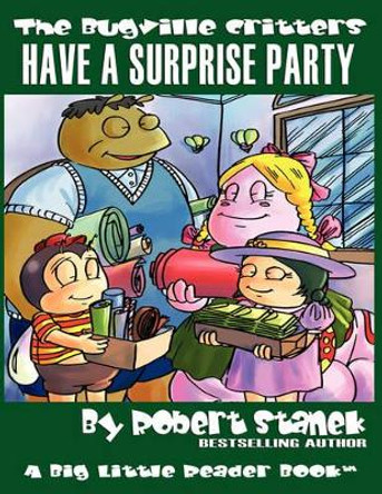 The Bugville Critters Have a Surprise Party by Robert Stanek 9781575452098