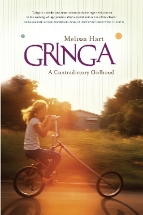 Gringa: A Contradictory Girlhood by Melissa Hart 9781580052948
