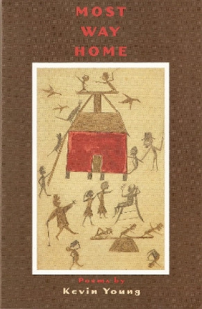 Most Way Home by Kevin Young 9781581950212