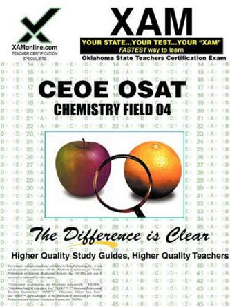 Ceoe Osat Chemistry Field 04 Teacher Certification Test Prep Study Guide by Sharon A Wynne 9781581977769