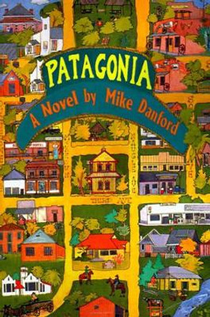 Patagonia by Mike Danford 9781583483770