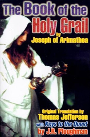 The Book of the Holy Grail by Joseph of Arimathea 9781584451655