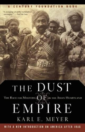 The Dust Of Empire by Karl E. Meyer 9781586482411