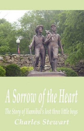 A Sorrow of the Heart by Charles Stewart 9781589096363