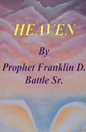 Heaven by Franklin D Battle Sr 9781594576355