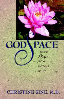 Godspace: Time for Peace in the Rhythms of Life by Dr Christine Sine 9781594980053
