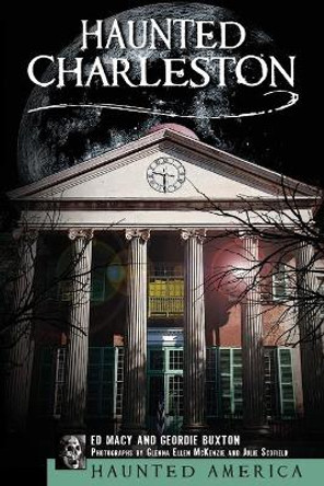 Haunted Charleston by Ed Macy 9781596290112