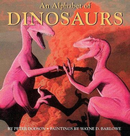 An Alphabet of Dinosaurs by Peter Dodson 9781596875128