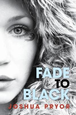 Fade to Black by Josh Pryor 9781597091251