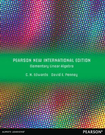 Elementary Linear Algebra: Pearson New International Edition by C. H. Edwards