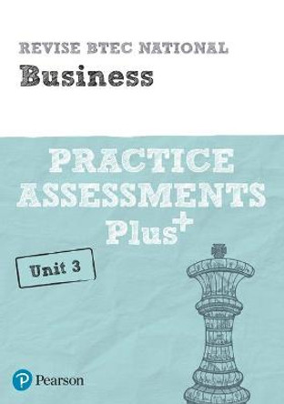 Revise BTEC National Business Unit 3 Practice Assessments Plus by Steve Jakubowski