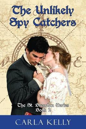Unlikely Spy Catchers by Carla Kelly 9781603811088