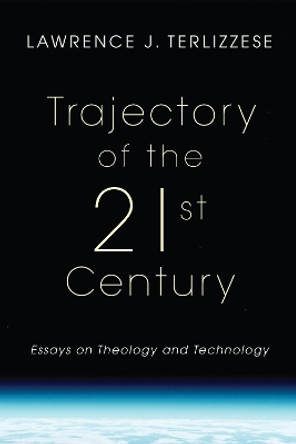 Trajectory of the 21st Century by Lawrence J Terlizzese 9781606081297