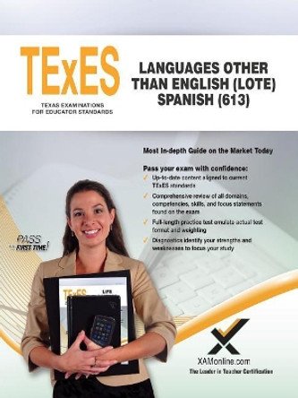 TExES Languages Other Than English (Lote) Spanish (613) by Sharon A Wynne 9781607876878