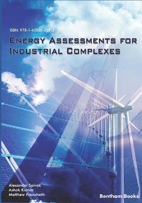 Energy Assessments for Industrial Complexes by Alexander Spivak 9781608057092