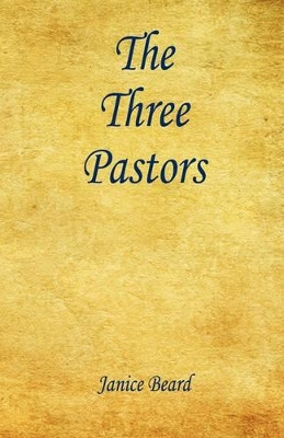 The Three Pastors by Janice Beard 9781608620586