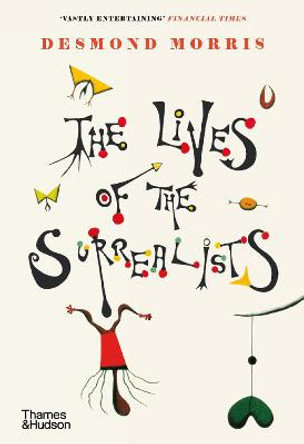 The Lives of the Surrealists by Desmond Morris