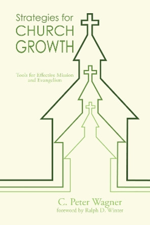 Strategies for Church Growth by C Peter Wagner 9781608993819