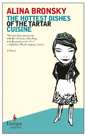 The Hottest Dishes Of The Tartar Cuisine by Alina Bronsky 9781609450069