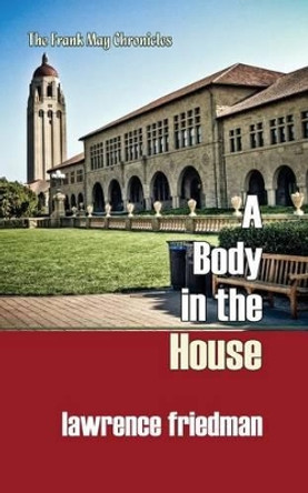 A Body in the House by Lawrence Friedman 9781610273732