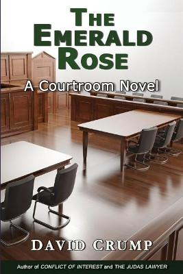 The Emerald Rose: A Courtroom Novel by David Crump 9781610273824