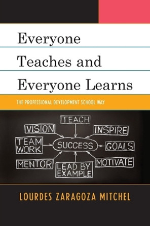 Everyone Teaches and Everyone Learns: The Professional Development School Way by Lourdes Z. Mitchel 9781610489065