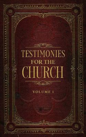 Testimonies for the Church Volume 1 by Ellen G White 9781611046274