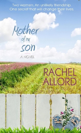 Mother of My Son by Rachel Allord 9781611162660