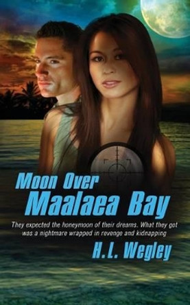 Moon Over Maalaea Bay by H L Wegley 9781611163254