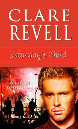 Saturday's Child by Clare Revell 9781611163391