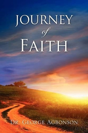 Journey of Faith by Dr George Agbonson 9781612159300