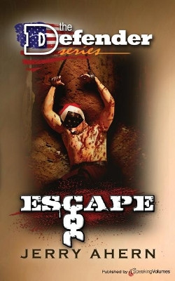 Escape: The Defender by Jerry Ahern 9781612323077