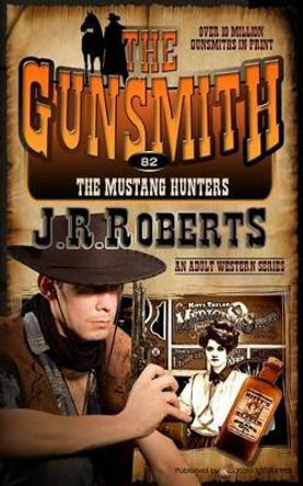 The Mustang Hunters by J R Roberts 9781612326856