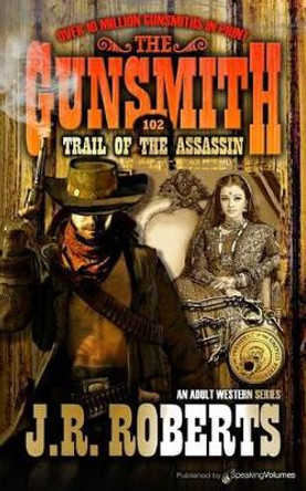 Trail of the Assassin by J R Roberts 9781612327051