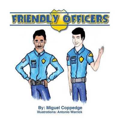 Friendly Officers by Miguel Coppedge 9781612444994