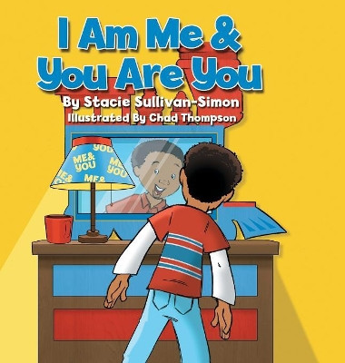 I Am Me & You Are You by Stacie Sullivan-Simon 9781612445557