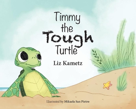 Timmy the Tough Turtle by Liz Kametz 9781612449449