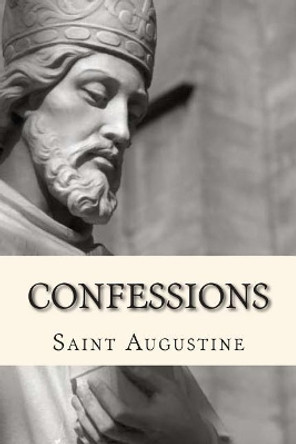 Confessions by Saint Augustine 9781613823286