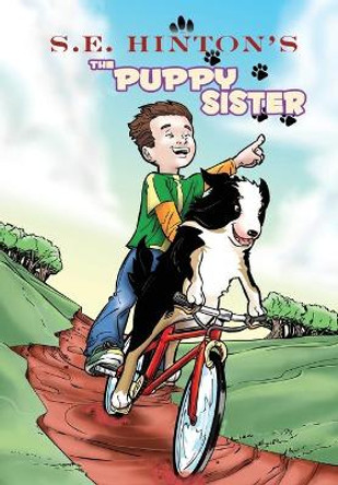 S.E. Hinton's the Puppy Sister by S E Hinton 9781616239404 S.E. Hinton's the Puppy Sister by S E Hinton 9781616239404