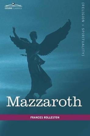 Mazzaroth by Frances Rolleston 9781616402587