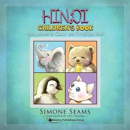 Hindi Children's Book: Cute Animals to Color and Practice Hindi by Simone Seams 9781619495098