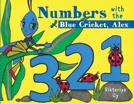 Numbers with the Blue Cricket Alex by Viktoriya Uy 9781620237526