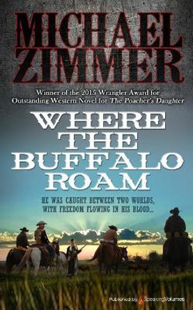 Where the Buffalo Roam by Michael Zimmer 9781628158205