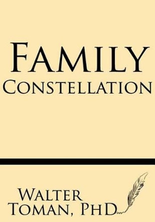 Family Constellation by Walter Toman Ph D 9781628450705