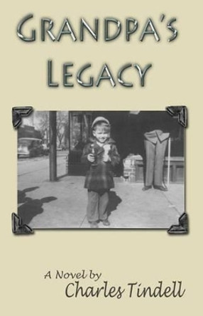 Grandpa's Legacy by Charles Tindell 9781630662356