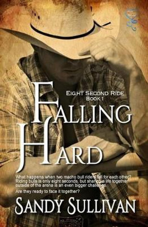 Falling Hard by Sandy Sullivan 9781631055232