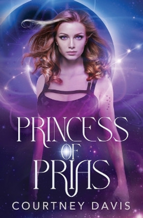 Princess of Prias by Courtney Davis 9781631122880