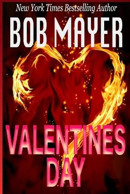 Valentines Day: Time Patrol by Bob Mayer 9781621253082