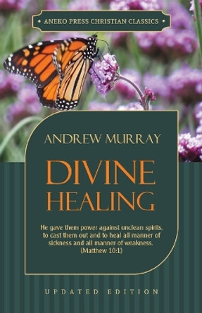 Divine Healing by Andrew Murray 9781622453375