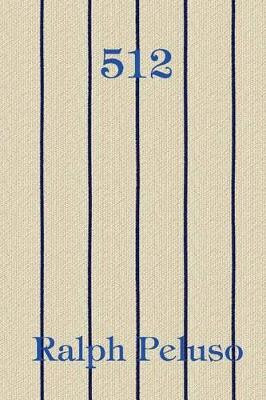 512 by Ralph Peluso 9781625261342